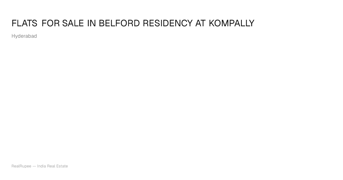 FLATS FOR SALE IN BELFORD RESIDENCY AT KOMPALLY in Hyderabad | RealRupee